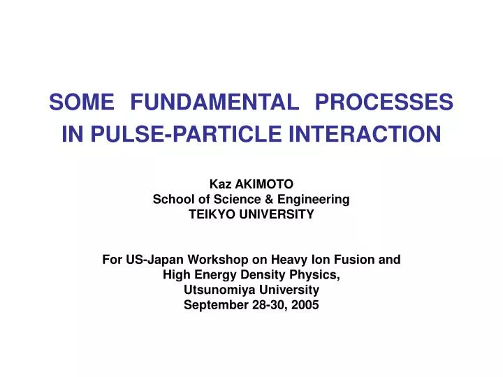 some fundamental processes in pulse particle interaction