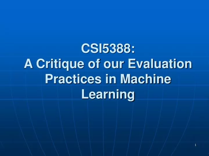 csi5388 a critique of our evaluation practices in machine learning