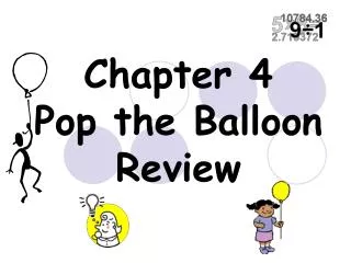 Chapter 4 Pop the Balloon Review