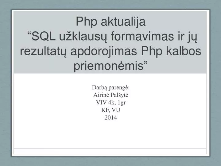php aktualija sql u klaus formavimas ir j rezultat apdorojimas php kalbos priemon mis