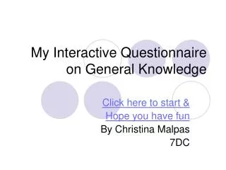 My Interactive Questionnaire on General Knowledge