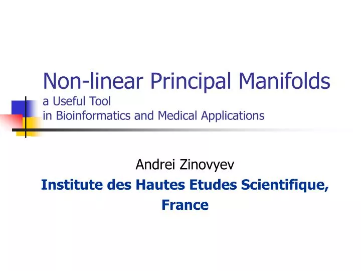 non linear principal manifolds a useful tool in bioinformatics and medical applications