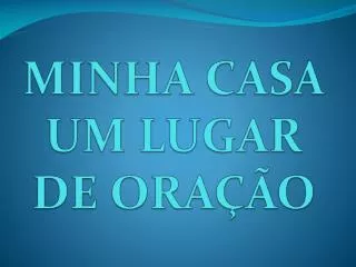 minha casa um lugar de ora o