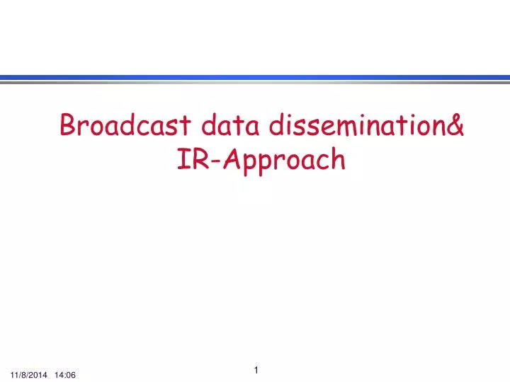 broadcast data dissemination ir approach