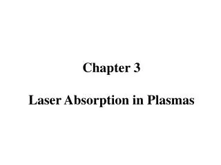 Chapter 3 Laser Absorption in Plasmas