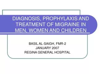 DIAGNOSIS, PROPHYLAXIS AND TREATMENT OF MIGRAINE IN MEN, WOMEN AND CHILDREN