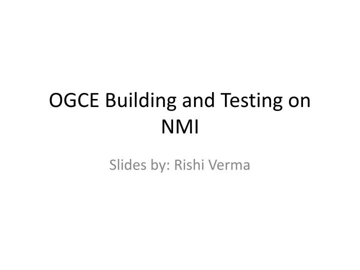 ogce building and testing on nmi