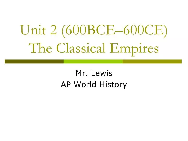 unit 2 600bce 600ce the classical empires