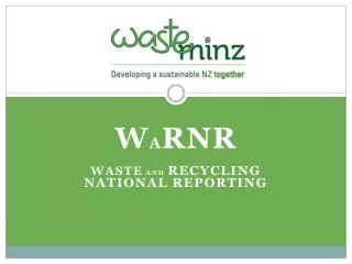 W A RNR WASTE AND RECYCLING NATIONAL REPORTING