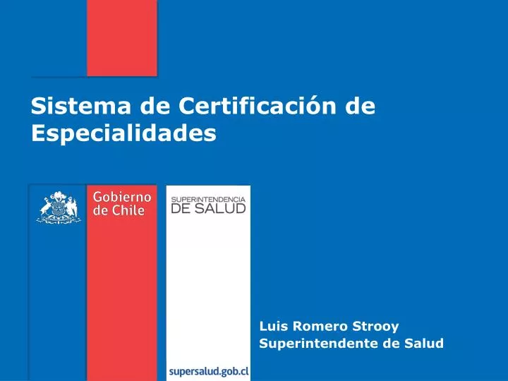 sistema de certificaci n de especialidades luis romero strooy superintendente de salud
