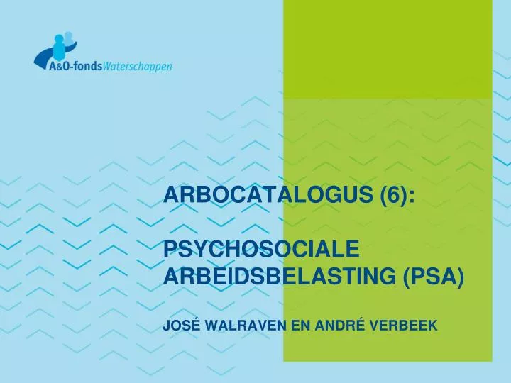 arbocatalogus 6 psychosociale arbeidsbelasting psa jos walraven en andr verbeek