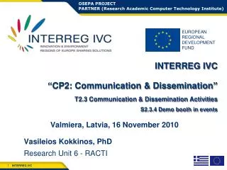 Valmiera, Latvia, 16 November 2010 Vasileios Kokkinos, PhD Research Unit 6 - RACTI