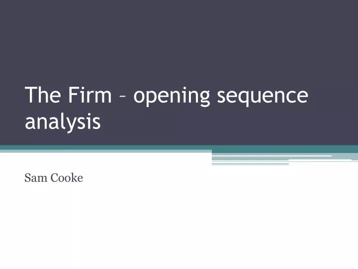 the firm opening sequence analysis