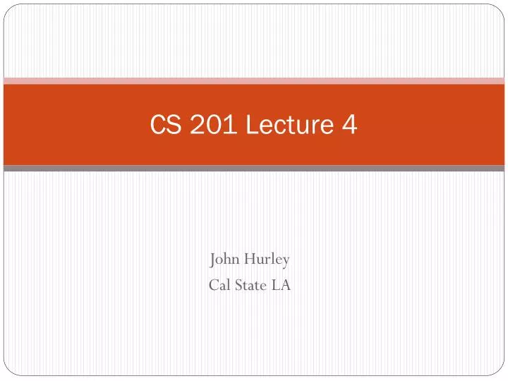 cs 201 lecture 4