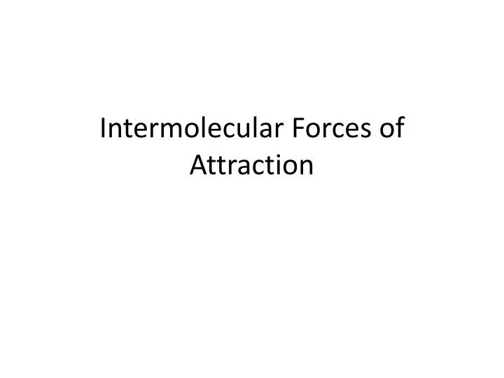 intermolecular forces of attraction