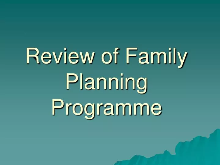review of family planning programme