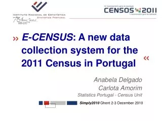 Anabela Delgado Carlota Amorim Statistics Portugal - Census Unit