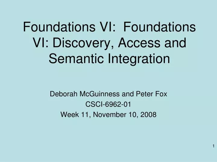 foundations vi foundations vi discovery access and semantic integration