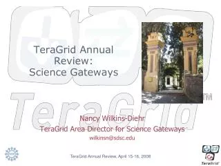 TeraGrid Annual Review: Science Gateways