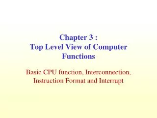 Chapter 3 : Top Level View of Computer Functions