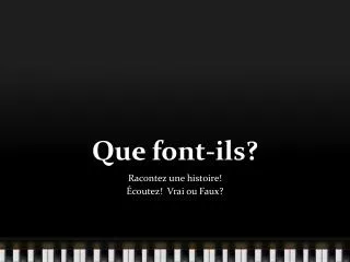 que font ils