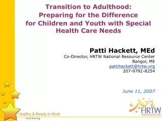 Patti Hackett, MEd Co-Director, HRTW National Resource Center Bangor, ME pattihackett@hrtw