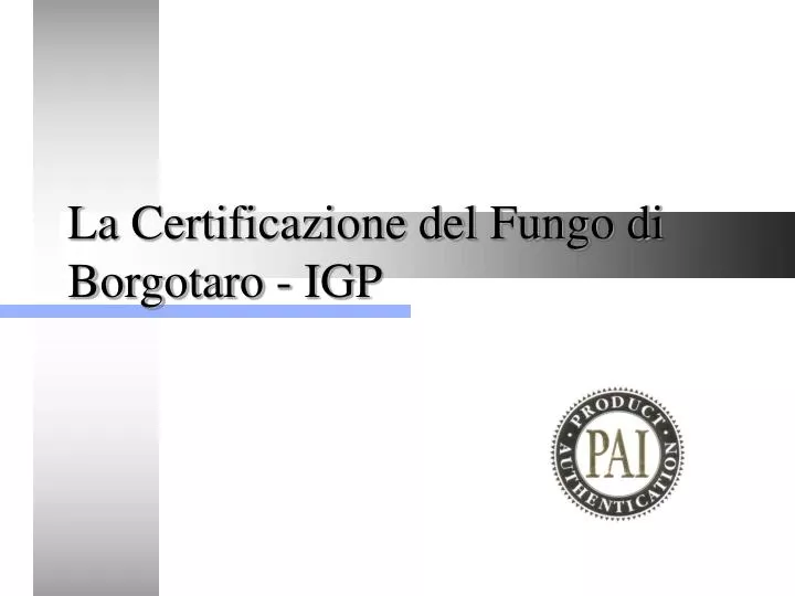 la certificazione del fungo di borgotaro igp