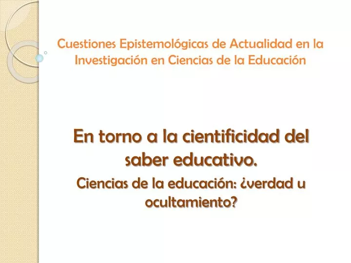 PPT - Cuestiones Epistemológicas De Actualidad En La Investigación En ...