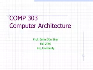 COMP 303 Computer Architecture