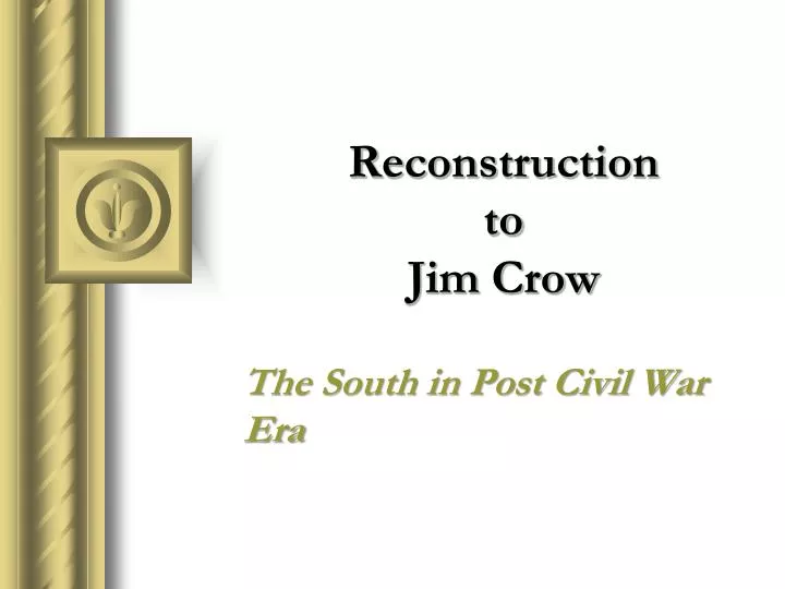 reconstruction to jim crow