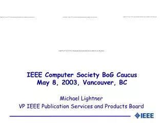 IEEE Computer Society BoG Caucus May 8, 2003, Vancouver, BC