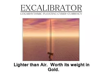 EXCALIBRATOR LOGARHYTHMIC FLOATING CYBER-CURRENCY