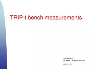 TRIP-t bench measurements