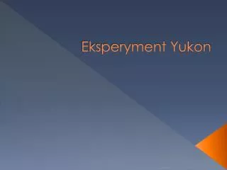 eksperyment yukon