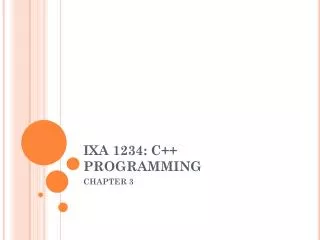 IXA 1234: C++ PROGRAMMING