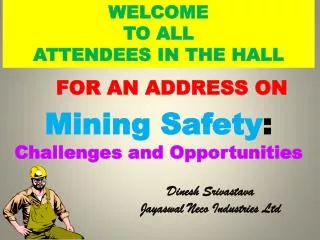 Mining Safety : Challenges and Opportunities