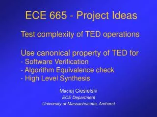M ac iej Ciesielski ECE Department University of Massachusetts, Amherst