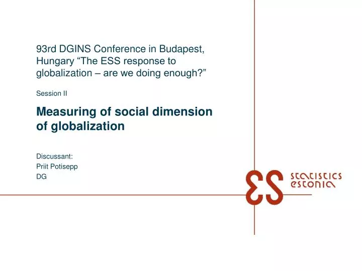 93rd dgins conference in budapest hungary the ess response to globalization are we doing enough