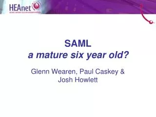 SAML a mature six year old?