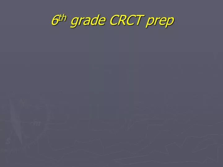 6 th grade crct prep