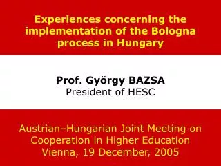 Experiences concerning the implementation of the Bologna process in Hungary