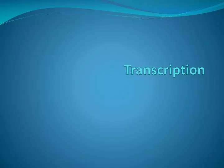 transcription