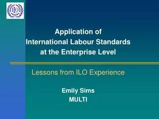 Application of International Labour Standards at the Enterprise Level Lessons from ILO Experience