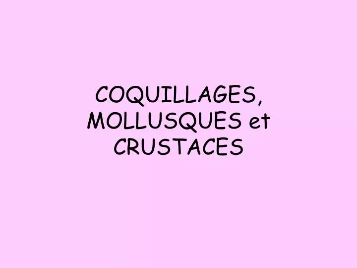 coquillages mollusques et crustaces