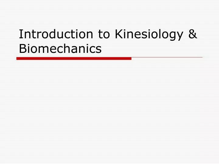 introduction to kinesiology biomechanics