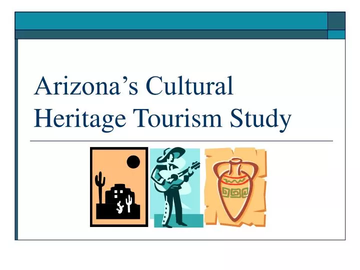 arizona s cultural heritage tourism study