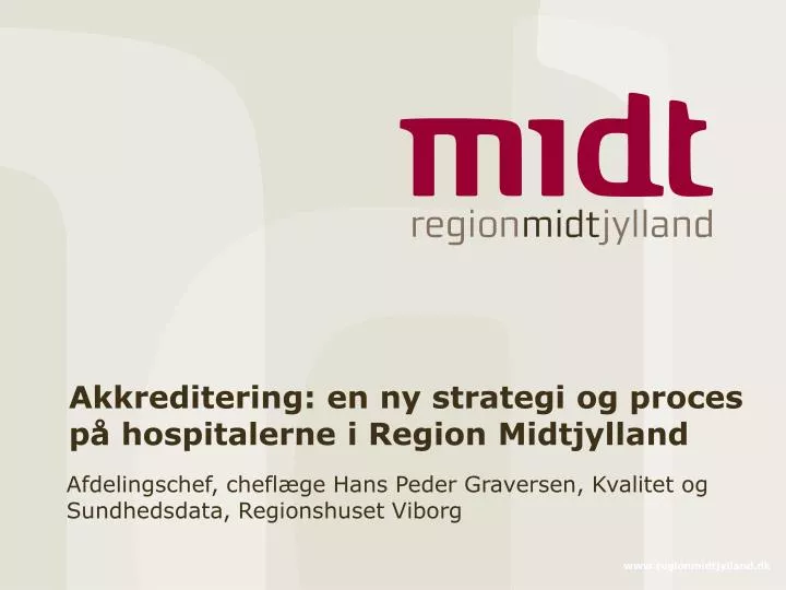 akkreditering en ny strategi og proces p hospitalerne i region midtjylland