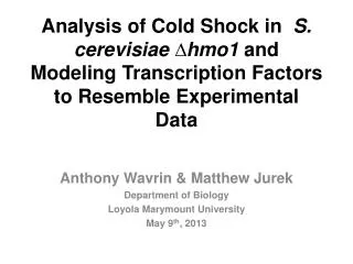 Anthony Wavrin &amp; Matthew Jurek Department of Biology Loyola Marymount University