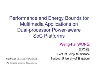 Weng-Fai WONG ??? Dept. of Computer Science National University of Singapore