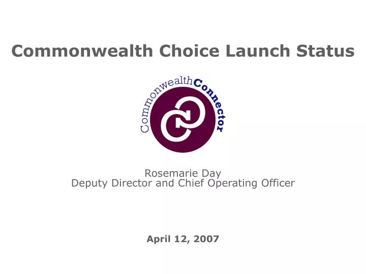 commonwealth choice launch status rosemarie day deputy director and chief operating officer